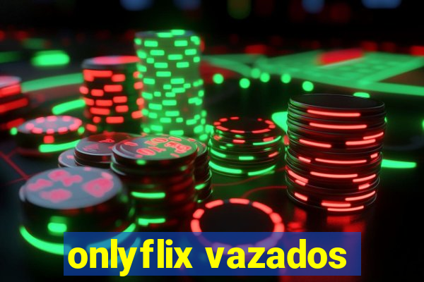 onlyflix vazados